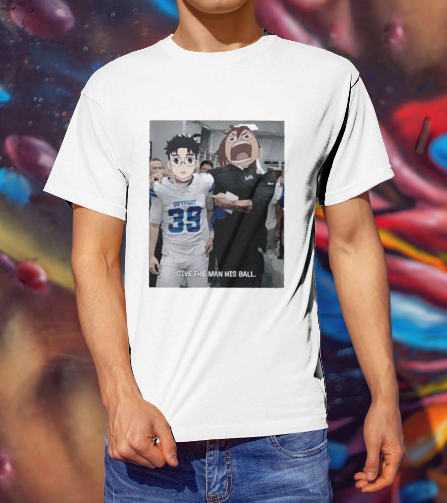 Detroit Lions Anime Give The Man His Ball T-Shirt