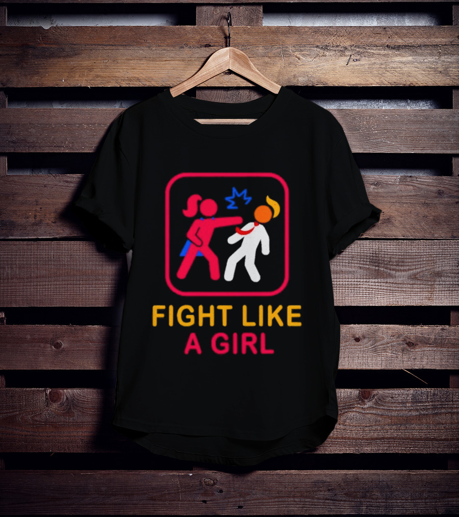 Fight Like A Girl Superhero Trump Ships Free T-Shirt