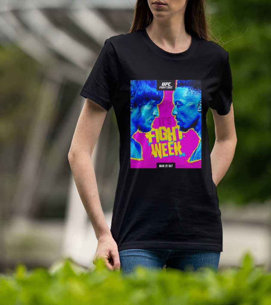 UFC Fight Night Movsar Evloev Vs Lerone Murphy It's Fight Week Mar 21 Sat T-Shirt