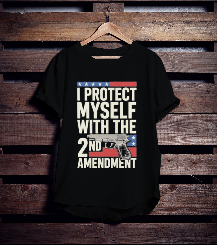 I Protect Myself With The 2nd Amendment Gun And American Flag Stars T-Shirt