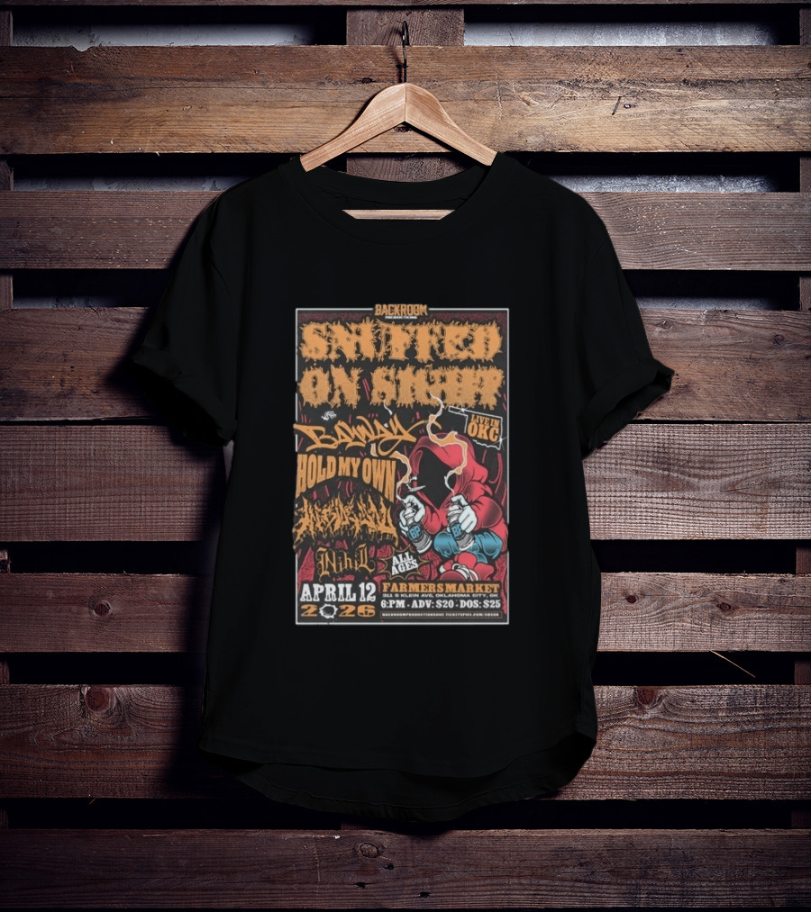 Backroom Snuffed On Sight Live OKC April 12 2026 Farmers Market Bandit Hold My Own Nihil T-Shirt