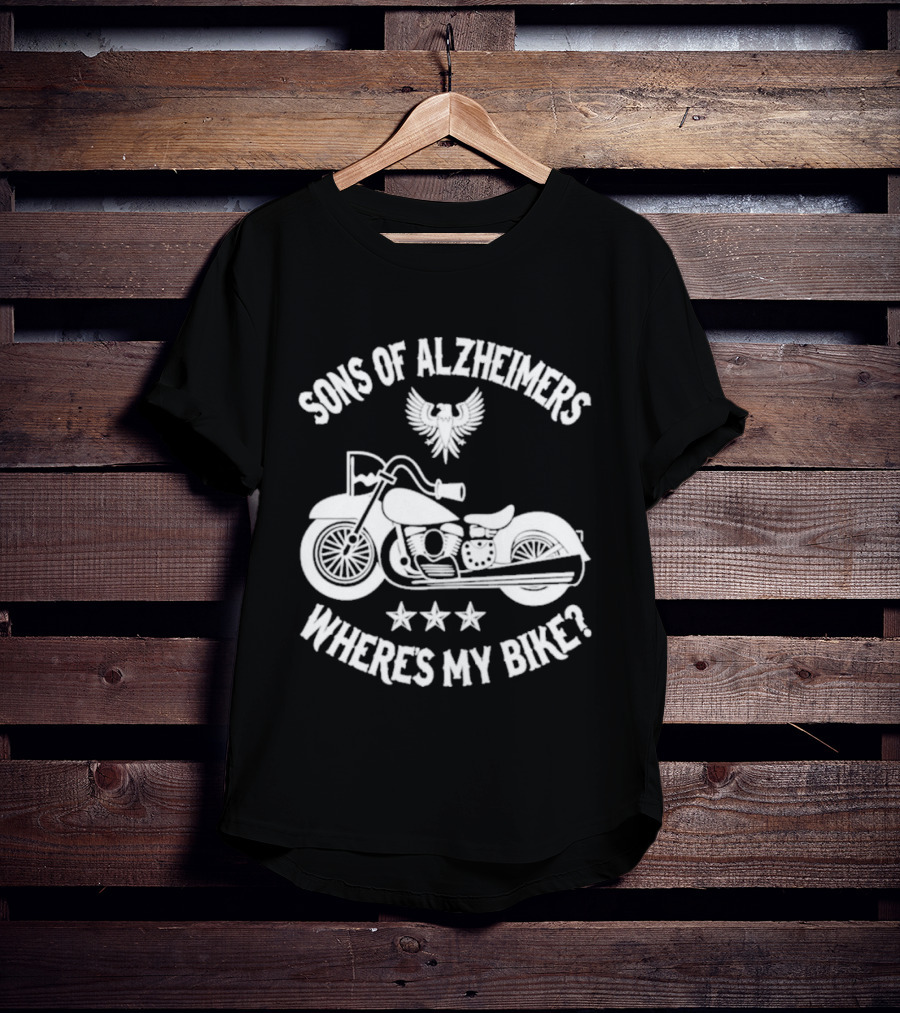 Sons Of Alzheimer's Motorcycle Eagle Humor Where's My Bike T-Shirt