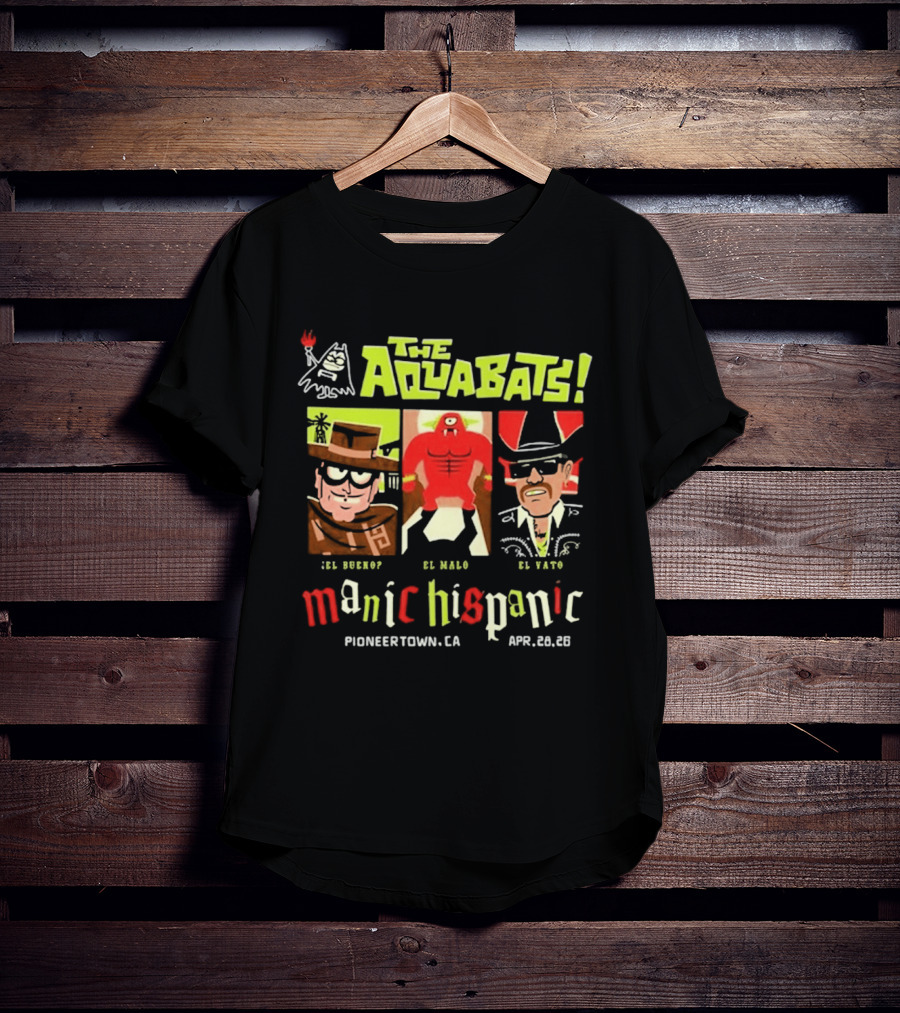 The Aquabats Manic Hispanic Pioneertown CA Event 4.28.2026 Featuring Mc Borf El Bima El Vato T-Shirt