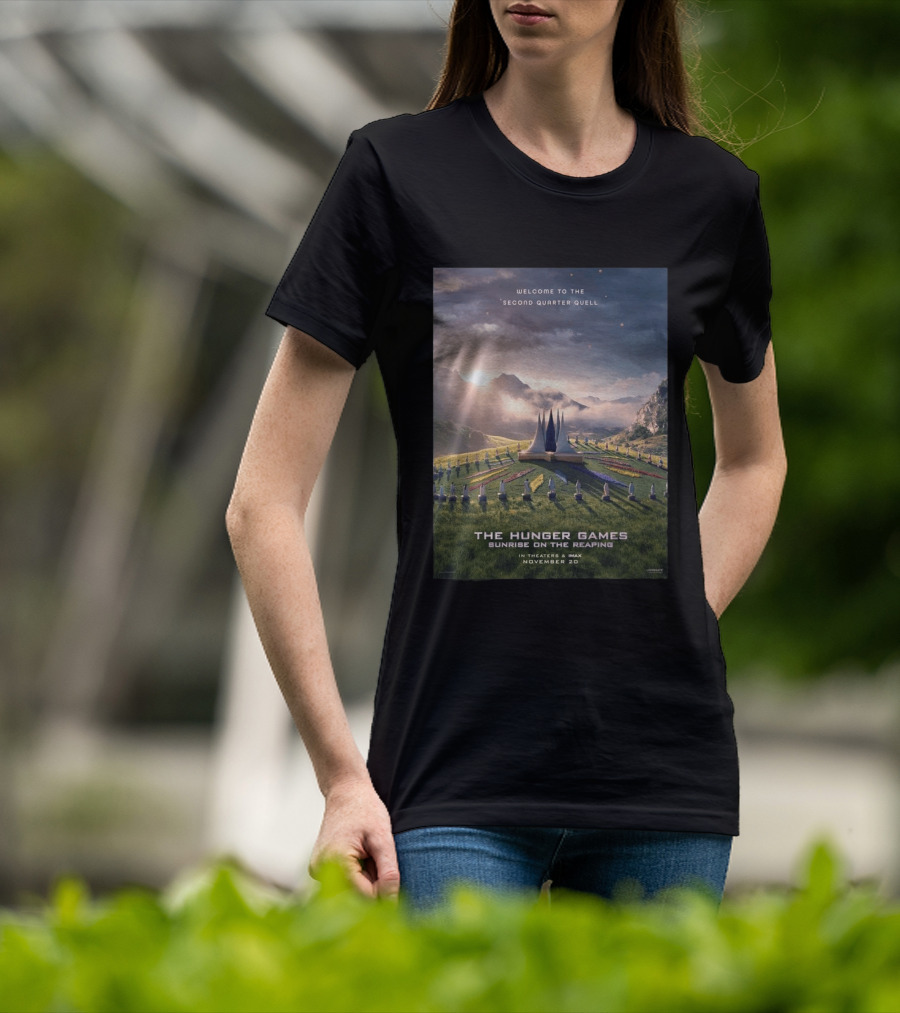 Welcome To The Second Quarter Quell The Hunger Games Sunrise On The Reaping In Theaters & IMAX November 20 T-Shirt