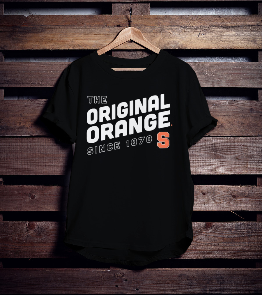 The Original Syracuse Orange S Since 1870 T-Shirt