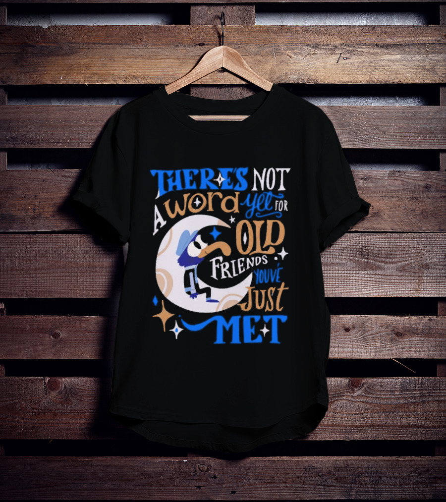 There's Not A Word Yet For Old Friends You've Just Met Retro Cartoon Style Nostalgia T-Shirt
