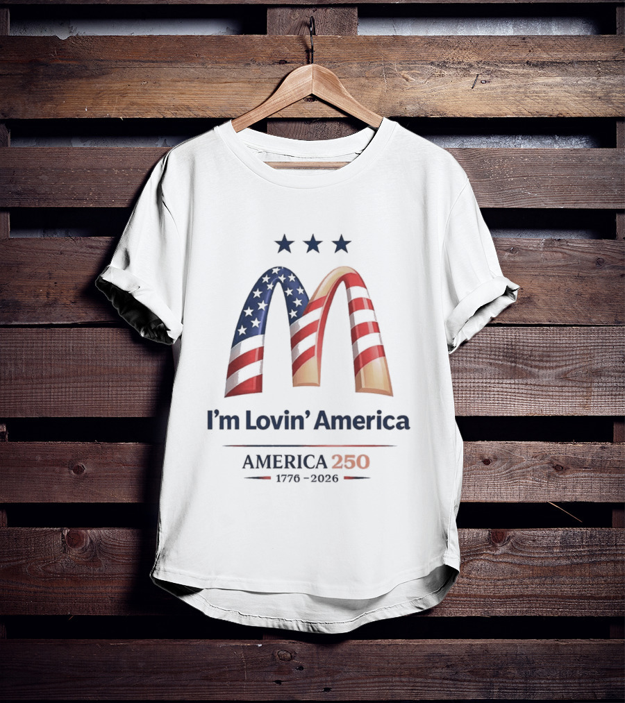 I'm Lovin' America USA 250th Birthday Celebration 1776 2026 T-Shirt
