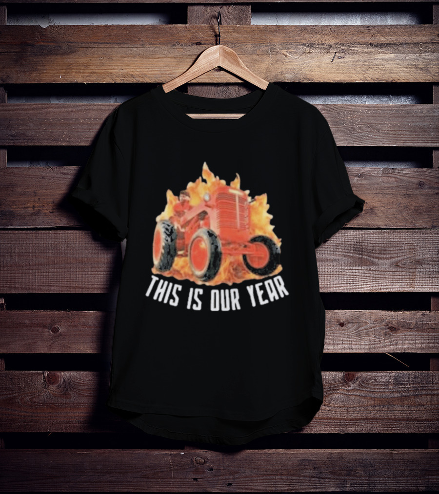 This Is Our Year Red Tractor Flames T-Shirt