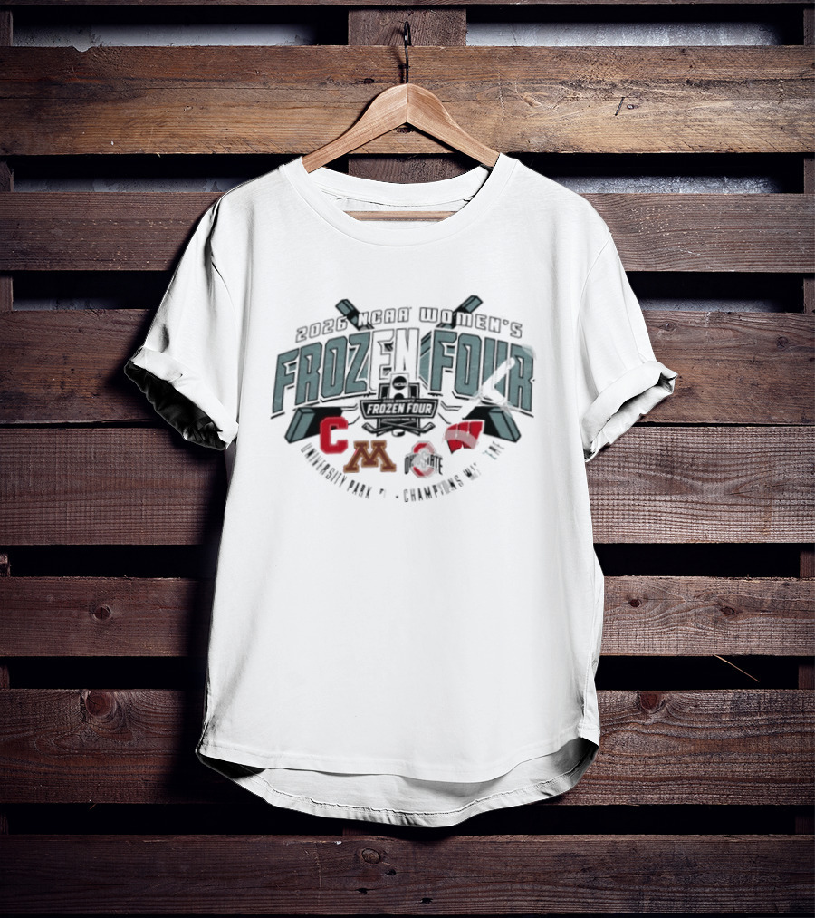 2026 NCAA Women's Frozen Four University Park Pennsylvania Hockey Champions Minnesota Clarkson Cornell St. Cloud State T-Shirt