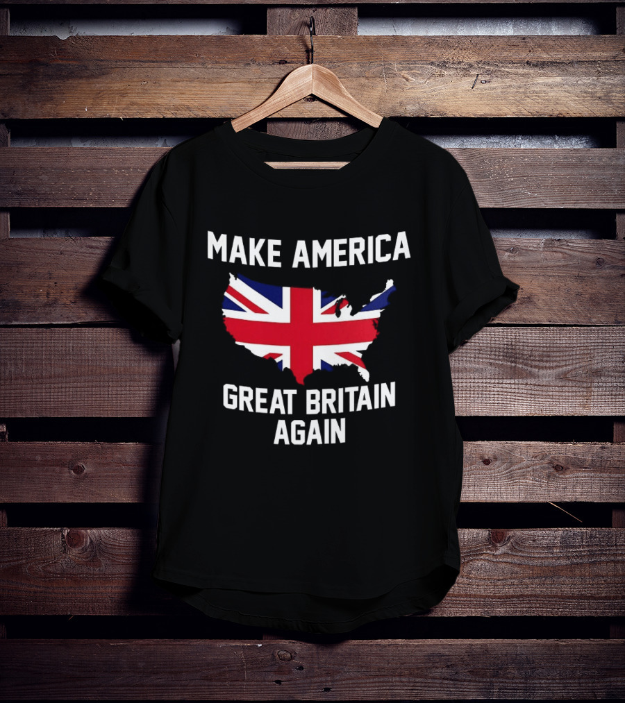 Make America Great Britain Again Union Jack USA Map T-Shirt