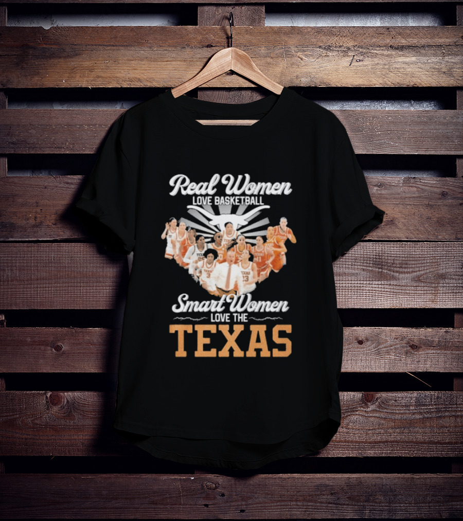Real Women Love Basketball Smart Women Love The Texas Women's Basketball Team T-Shirt