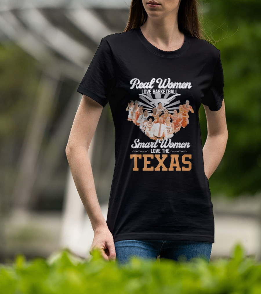 Real Women Love Basketball Smart Women Love The Texas Women's Basketball Team T-Shirt