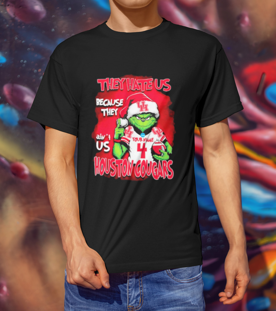 Grinch Santa They Hate Us Because They Ain't Us Houston Cougars Custom Your Name And Number T-Shirt