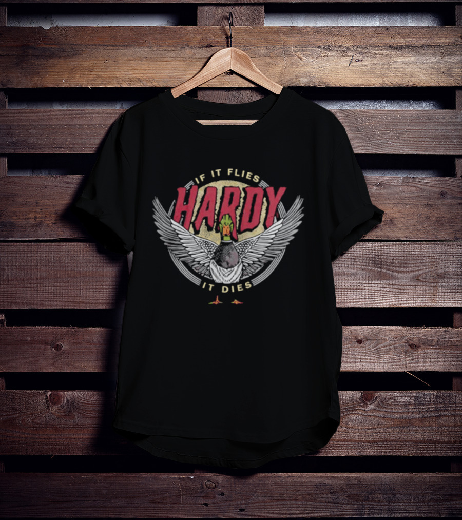 Hardy If It Flies It Dies With Red Text And Wings T-Shirt