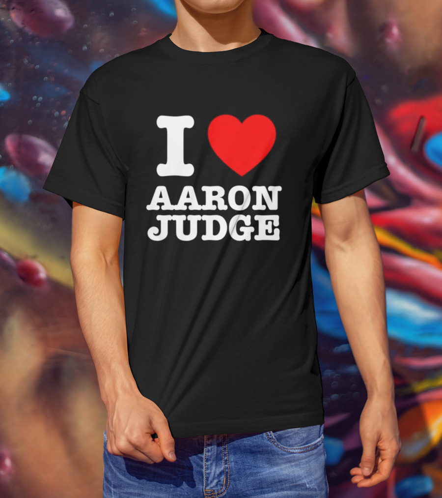 I Love Aaron Judge New York Yankees Fan T-Shirt