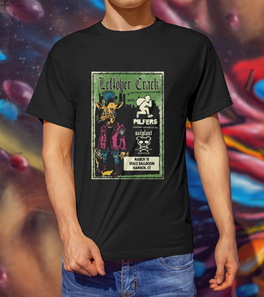 Leftöver Crack Pilfers Sadplant March 15 Space Ballroom Hamden CT T-Shirt