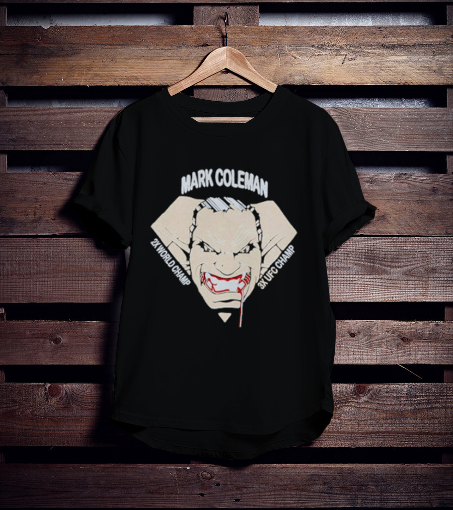 Mark Coleman 2X World Champ 3X UFC Champ Intense Fighter Face T-Shirt