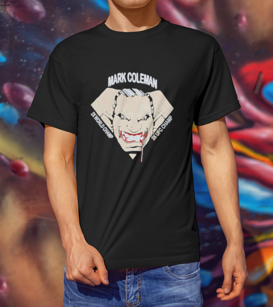 Mark Coleman 2X World Champ 3X UFC Champ Intense Fighter Face T-Shirt