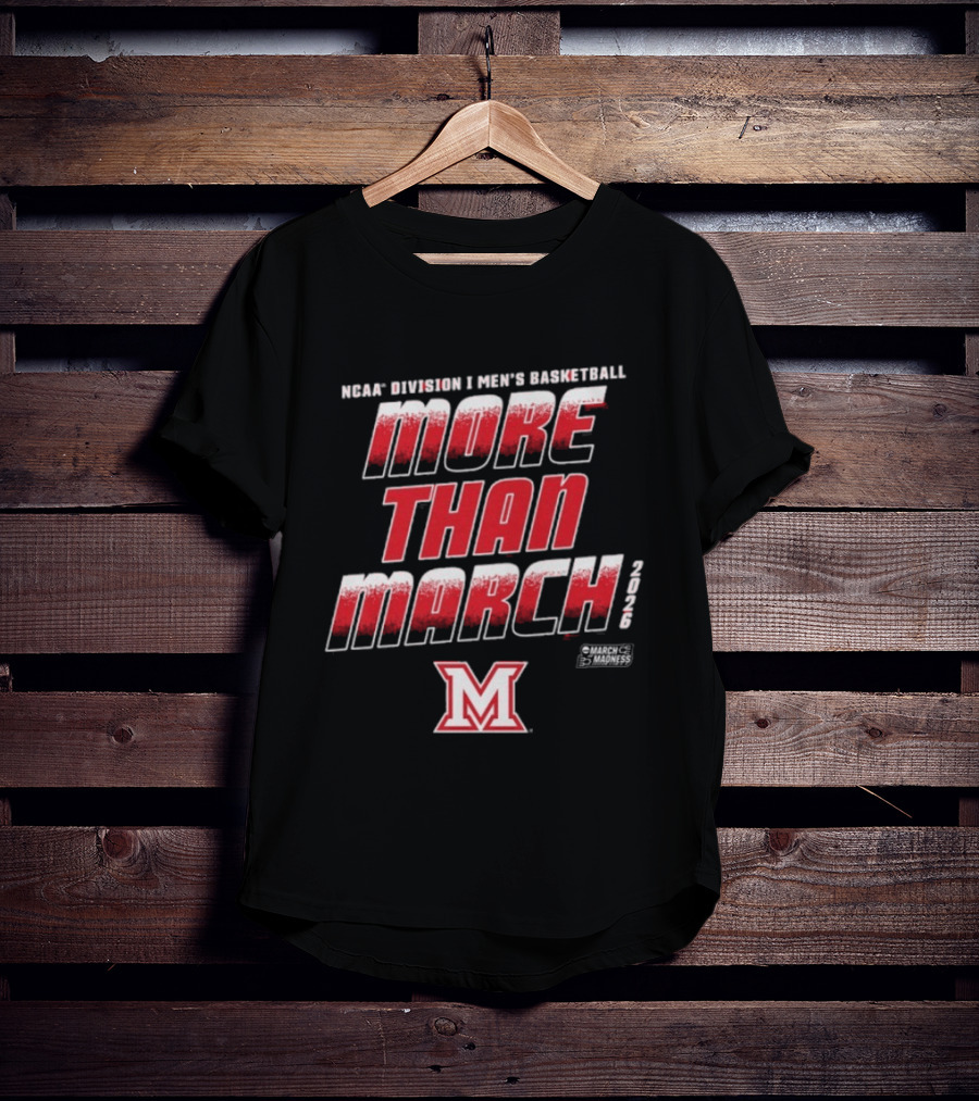 Miami University Men's Basketball More Than March 2026 M T-Shirt