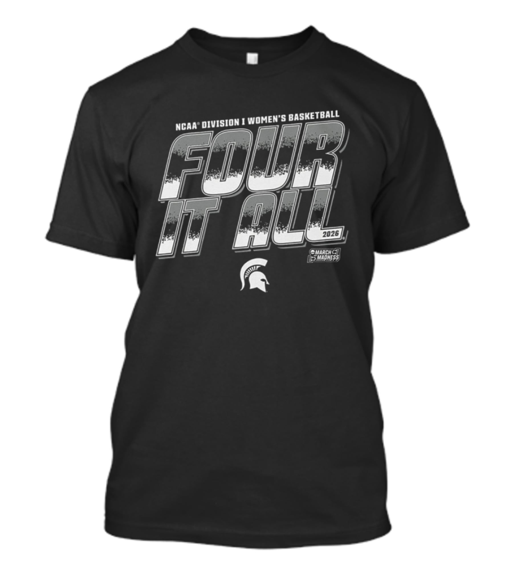 NCAA Division 1 Women's Basketball Four It All 2026 Michigan State March Madness T-Shirt