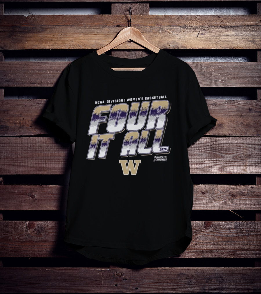 NCAA Division I Women's Basketball Washington Four It All 2026 March Madness T-Shirt