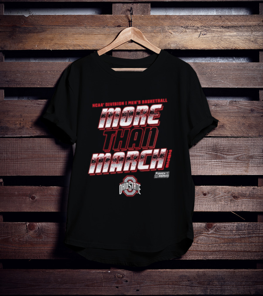 Ohio State Buckeyes More Than March NCAA D1 Men's Basketball 2018 T-Shirt