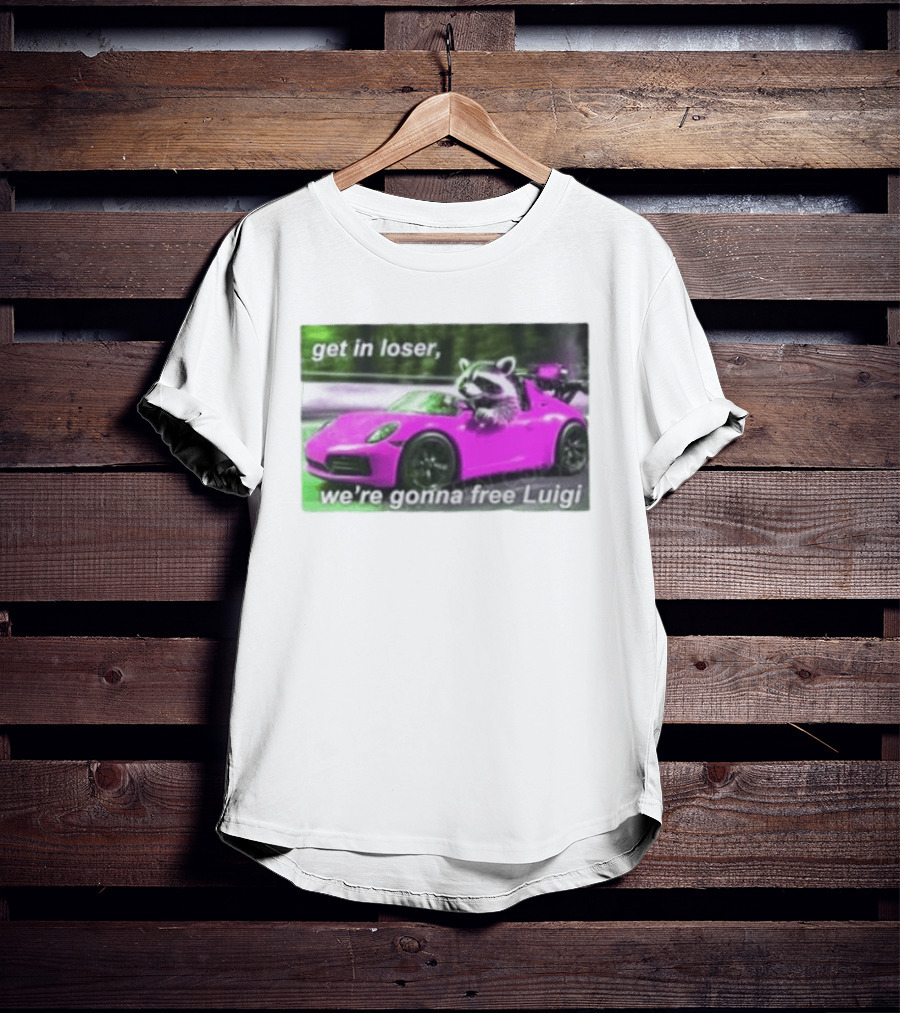 Get In Loser Raccoon Driving Pink Car We're Gonna Free Luigi T-Shirt
