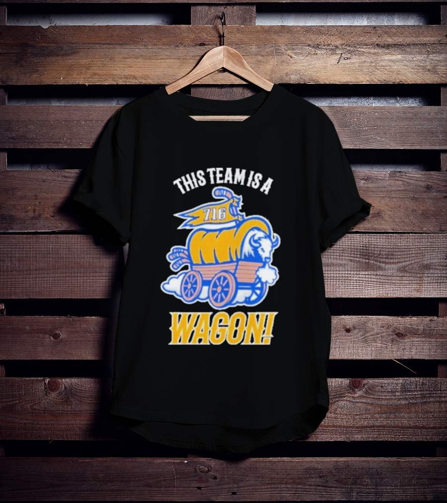 This Team Is A Wagon 716 Buffalo Sabres 2026 Hockey T-Shirt