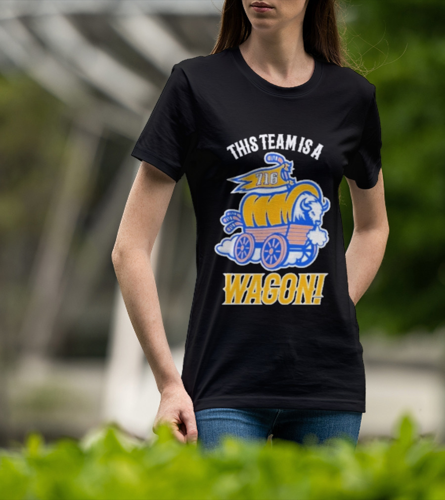 This Team Is A Wagon 716 Buffalo Sabres 2026 Hockey T-Shirt