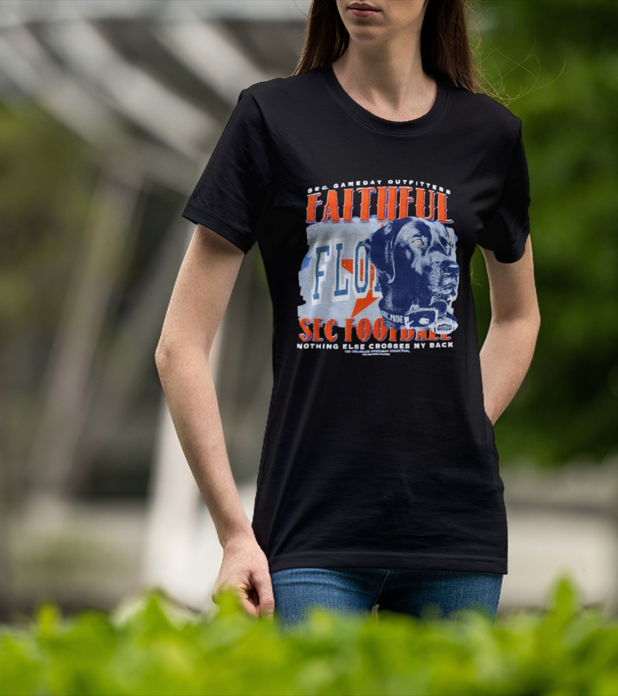 SEC Gameday Outfitters Faithful Florida SEC Football Nothing Else Crosses My Back T-Shirt