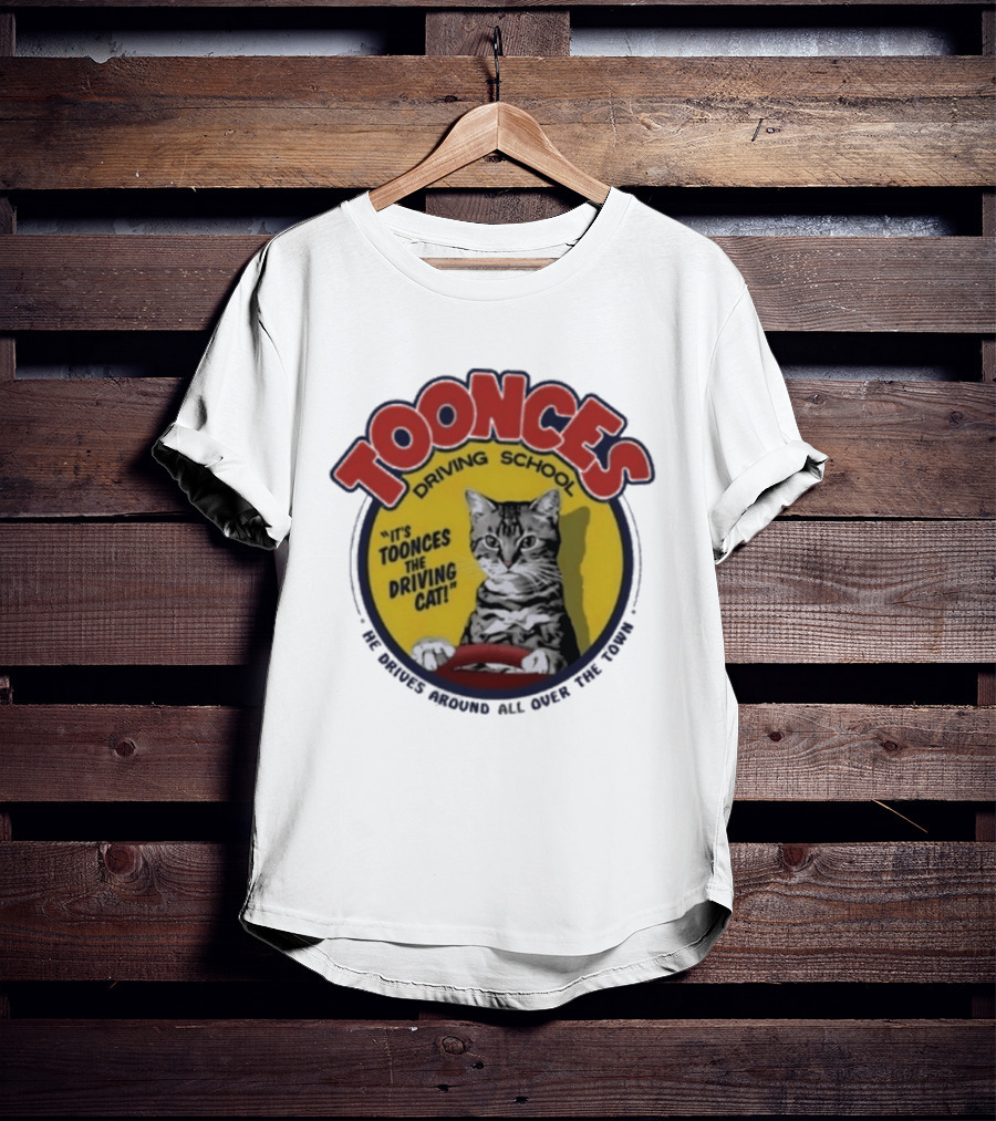 Toonces Driving School It's Toonces The Driving Cat He Drives Around All Over The Town T-Shirt