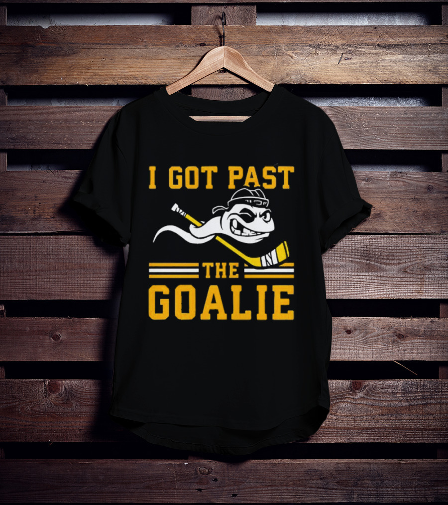 I Got Past The Goalie Boston Bruins Hockey Stick Smile T-Shirt
