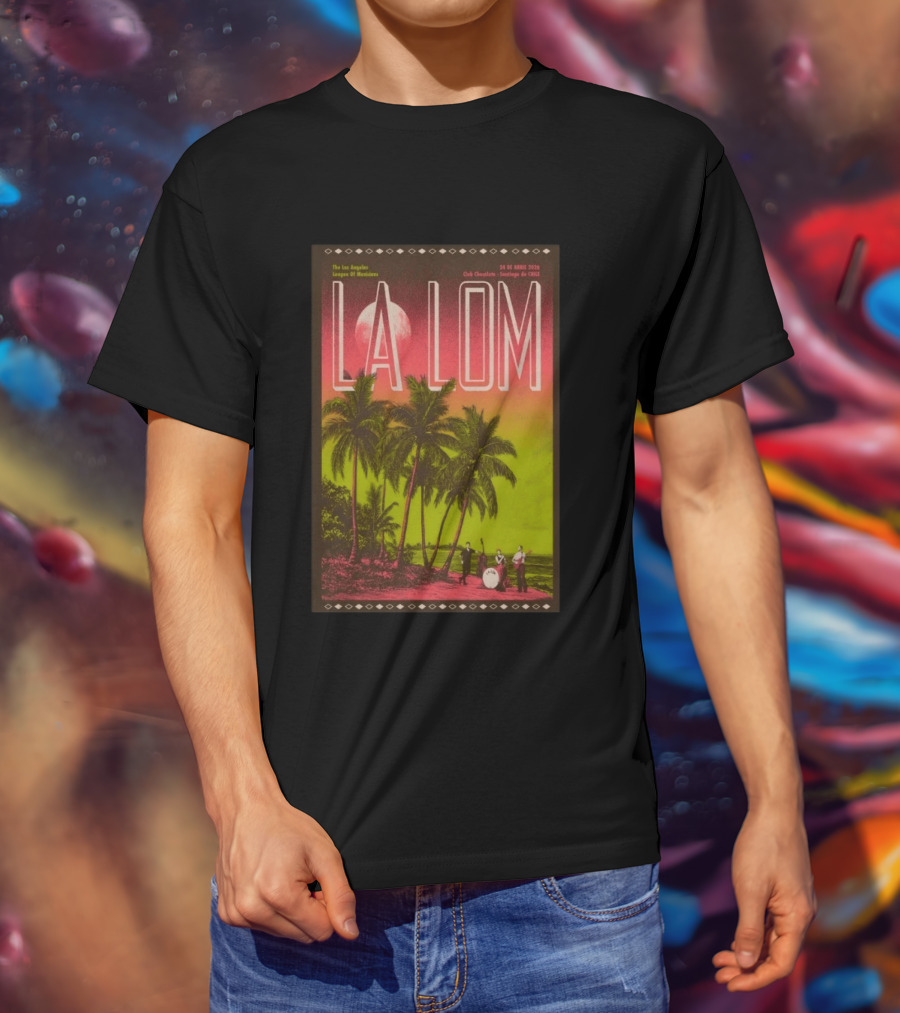 La Lom Los Angeles League Of Musicians Club Chocolate Santiago De Chile 24 De Abril 2026 T-Shirt