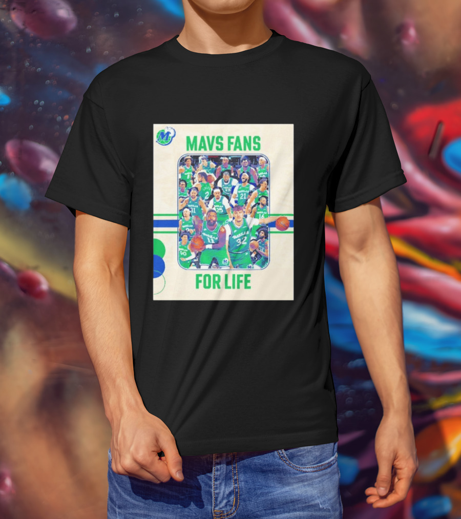 Mavs Fans For Life Dallas Mavericks Team Players T-Shirt