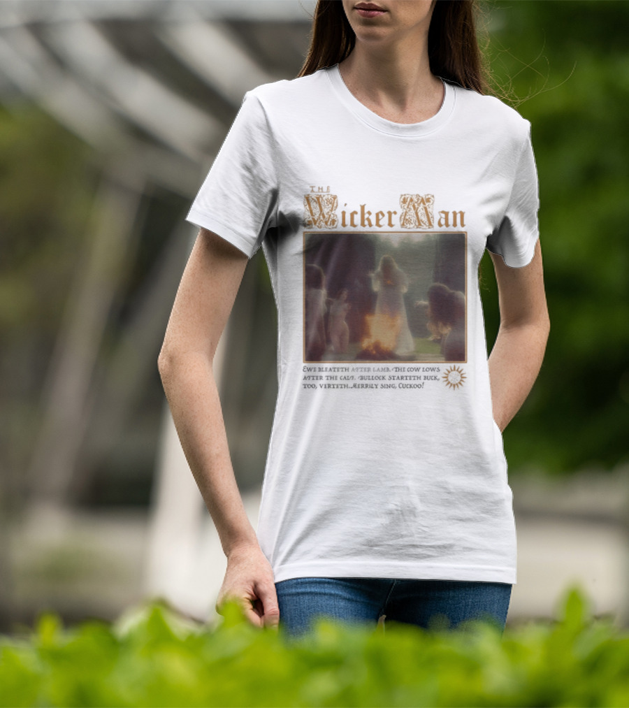 The Wicker Man 1973 Cuckoo David Bleateth After Lamb The Cow Lows After The Calf Burn Lord Summerisle Ritual T-Shirt
