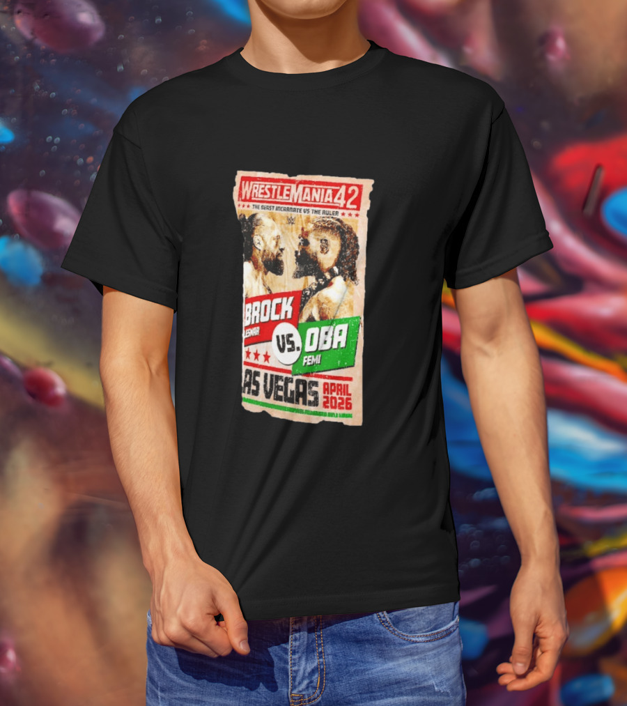 WrestleMania 42 The Beast Incarnate Vs The Ruler Brock Lesnar Vs Oba Femi Las Vegas April 2026 T-Shirt