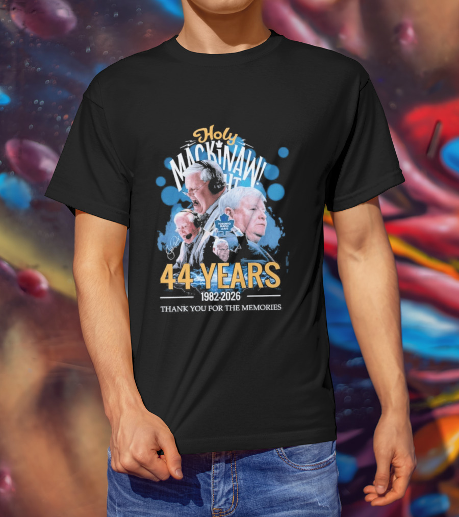 Holy Mackinaw Toronto Maple Leafs 44 Years 1982 2026 Thank You For The Memories T-Shirt