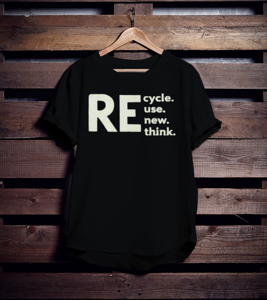 Recycle Reuse Renew Rethink T-Shirt