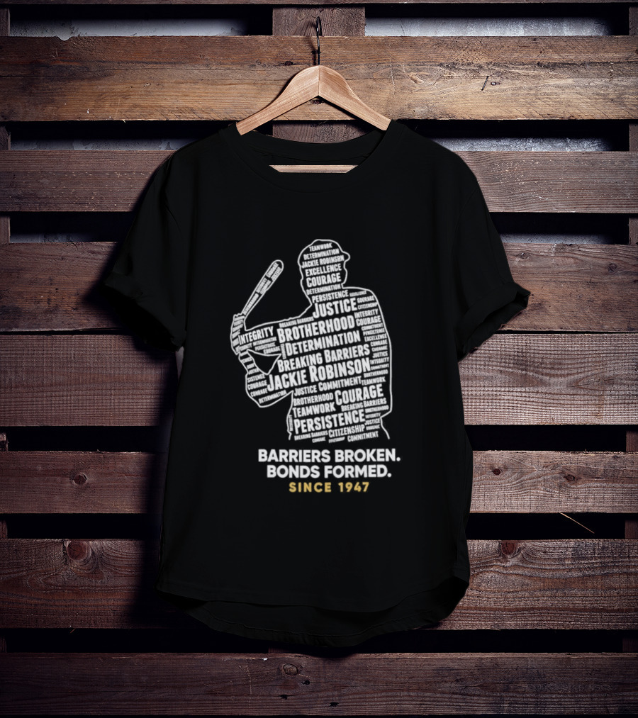 Jackie Robinson Day Barriers Broken Bonds Formed Since 1947 Baseball T-Shirt