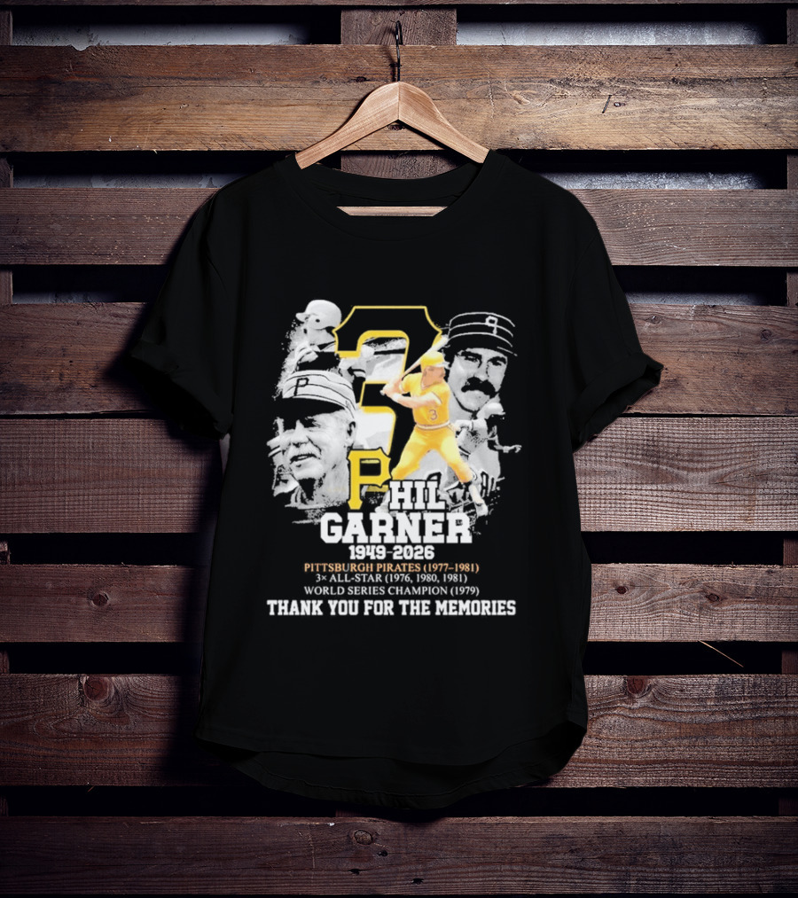 Phil Garner 1949 2026 Pittsburgh Pirates 1977 1981 World Series Champion 1979 Thank You For The Memories T-Shirt