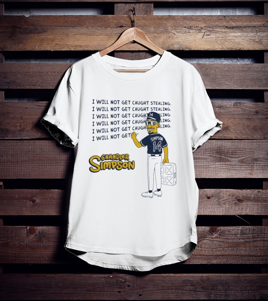 Chandler Simpson I Will Not Get Caught Stealing Baseball T-Shirt