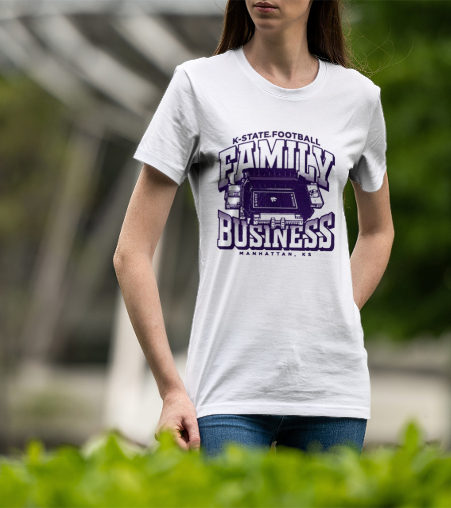 K State Football Family Business Stadium Manhattan KS T-Shirt
