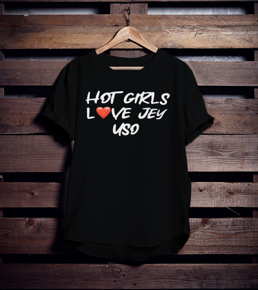 Hot Girls Love Jey Uso Red Heart T-Shirt