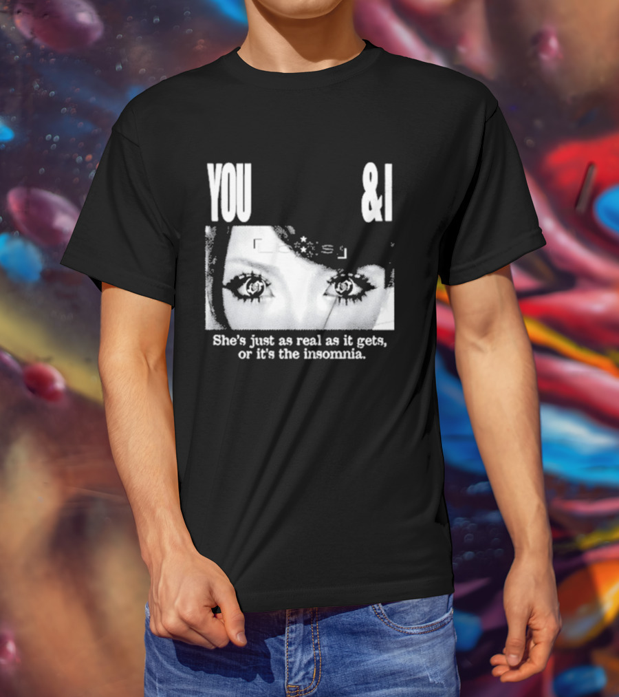 Lucy Bedroque You & I She's Just As Real As It Gets Or It's The Insomnia Black T-Shirt