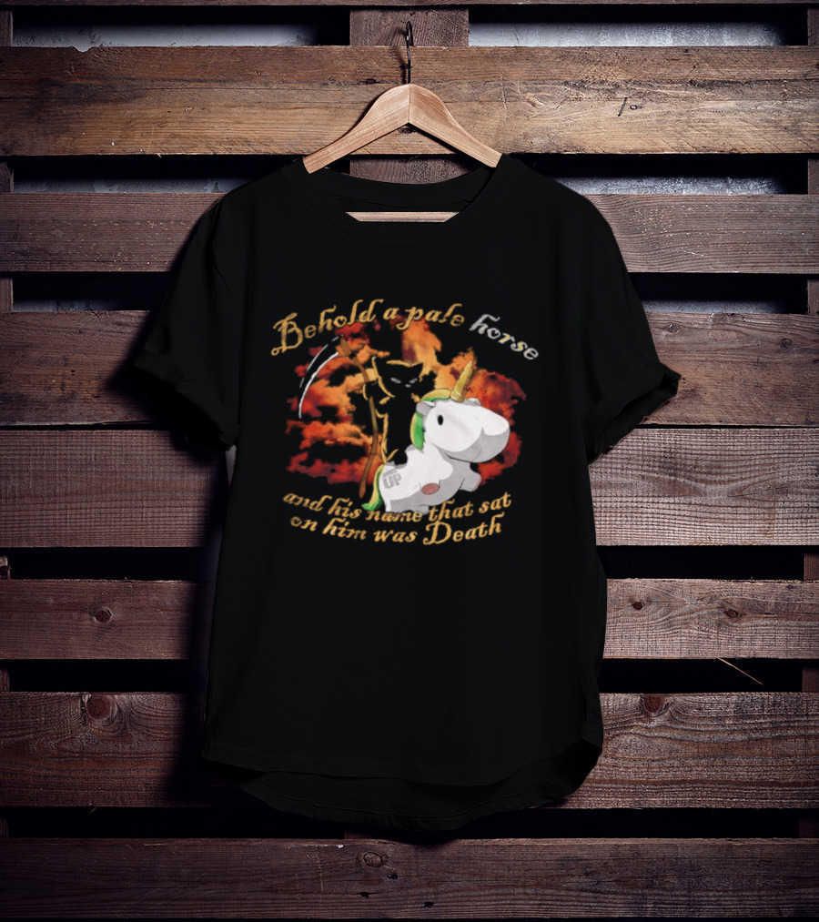Behold A Pale Horse Unicorn Parody And His Name That Sat On Him Was Death T-Shirt