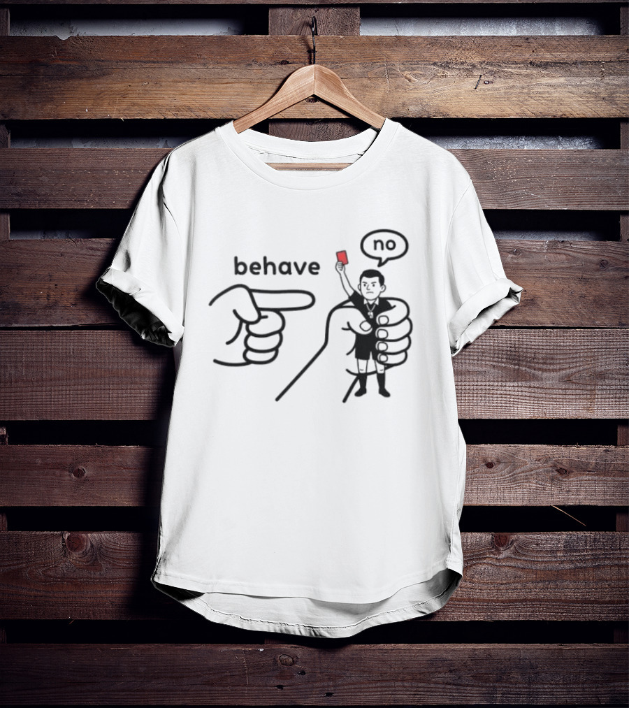 Behave Referee Red Card No Signal T-Shirt