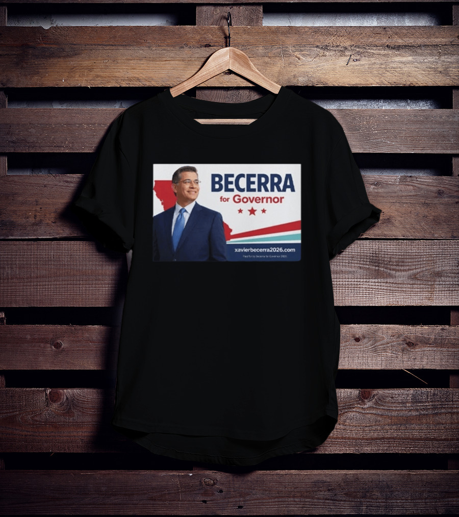 Becerra For Governor 2026 California Campaign Xavier Becerra T-Shirt