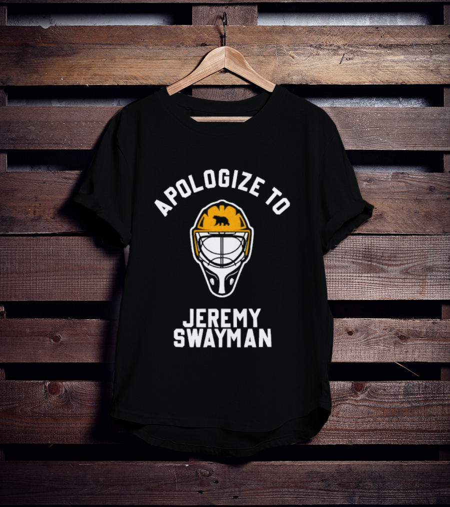 Apologize To Jeremy Swayman Boston Bruins Goaltender Helmet T-Shirt