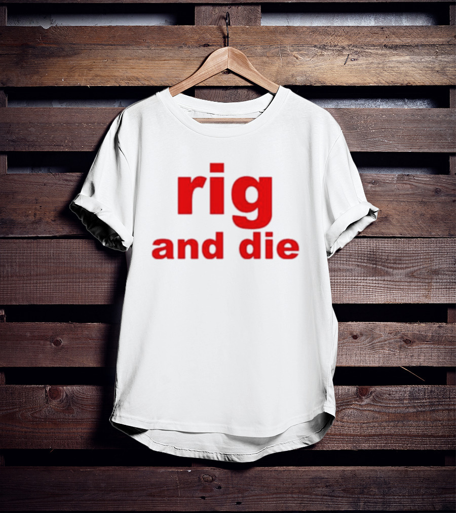 Rig And Die Red T-Shirt