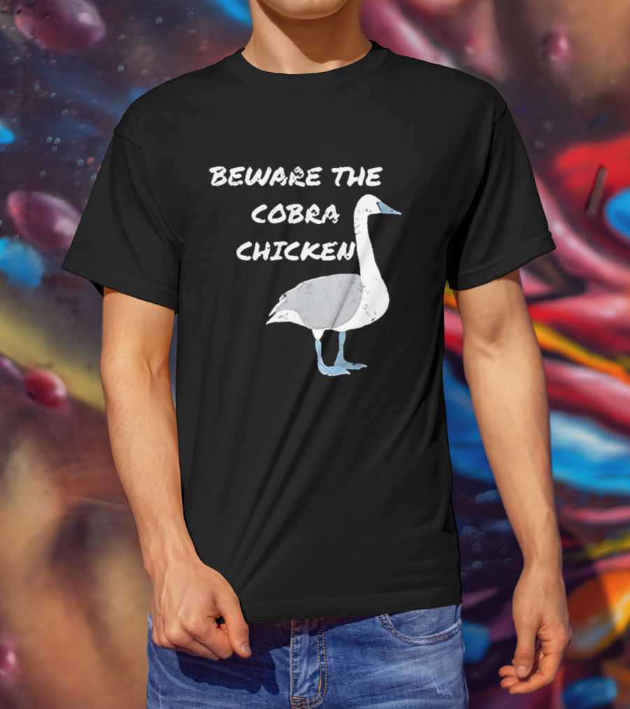 Beware The Cobra Chicken Goose Image T-Shirt